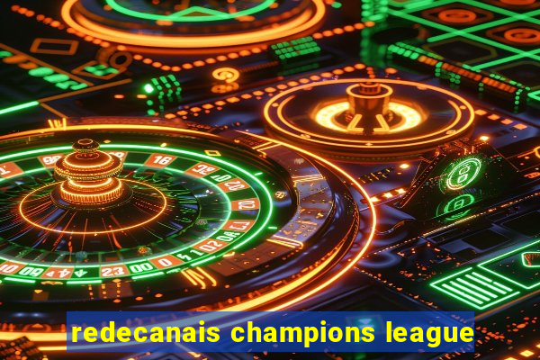 redecanais champions league